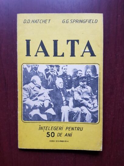 D. D. Hatchet, G. G. Springfield - Ialta. Intelegeri pentru 50 de ani