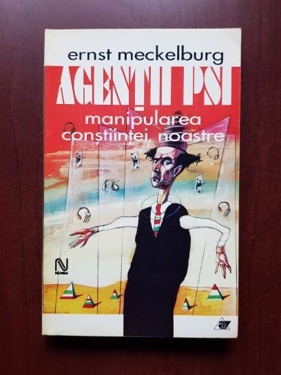 Ernst Meckelburg - Agentii PSI. Manipularea cunostiintei noastre