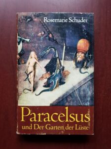 Rosemarie Schuder - Paracelsus und der Garten der Luste
