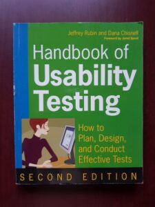 Jeffrey Rubin, Dana Chisnell - Handbook of Usability Testing. How to plan, design and conduct effective tests
