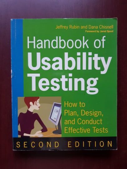 Jeffrey Rubin, Dana Chisnell - Handbook of Usability Testing. How to plan, design and conduct effective tests