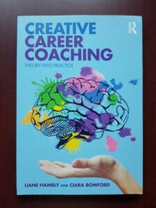 Liane Hambly, Ciara Bomford - Creative Career Coaching. Theory into practice