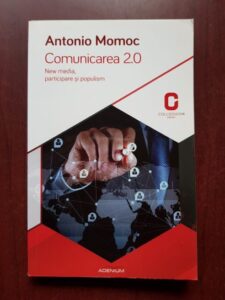 Antonio Momoc - Comunicarea 2.0. New media, participare si populism