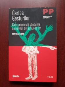 Peter Collett - Cartea gesturilor. Cum putem citi gandurile oamenilor din actiunile lor