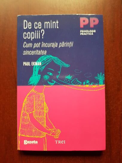 Paul Ekman - De ce mint copiii? Cum pot incuraja parintii sinceritatea
