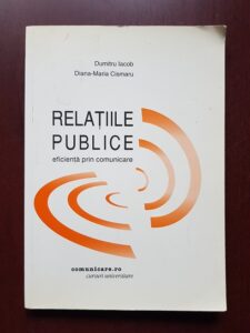 Dumitru Iacob, Diana Maria Cismaru - Relatiile publice. Eficienta prin comunicare