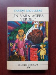 Carson McCullers - In vara aceea verde...