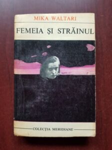 Mika Waltari - Femeia si strainul