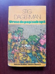Stig Dagerman - Urme de pasi sub apa