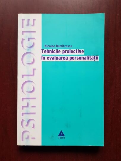 Nicolae Dumitrascu - Tehnicile proiective in evaluarea personalitatii