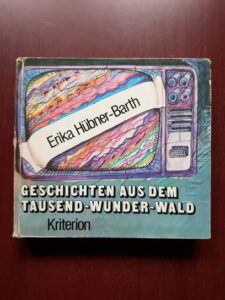 Erika Hubner Barth - Geschichten Aus Dem Tausend Wunder Wald