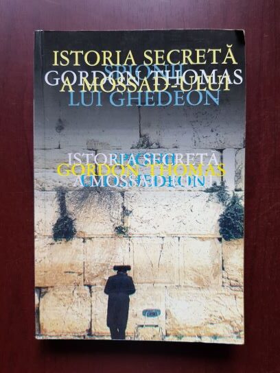 Gordon Thomas - Spionul lui Ghedeon. Istoria secreta a Mossad-ului