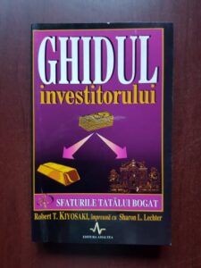 Robert T. Kiyosaki - Ghidul investitorului. Sfaturile tatalui bogat