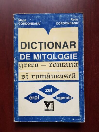 Maria Cordoneanu, Radu Cordoneanu - Dictionar de mitologie greco romana si romaneasca
