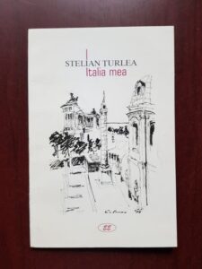 Stelian Turlea - Italia mea (2001, cu autograful si dedicatia autorului)