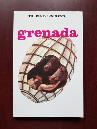 Theodor Denis Dinulescu - Grenada (1996, cu autograful si dedicatia autorului)