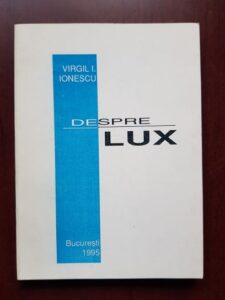 Virgil I. Ionescu - Despre lux (1995, cu autograful si dedicatia autorului)