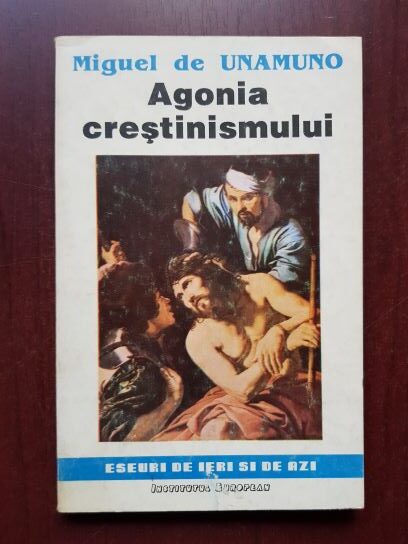 Miguel de Unamuno - Agonia crestinismului