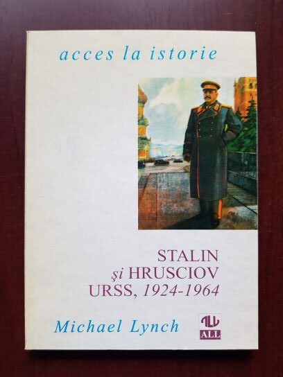 Michael Lynch - Stalin si Hrusciov. URSS, 1924-1964
