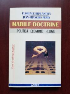 Florence Braunstein, Jean-Francois Pepin - Marile doctrine. Politica, economie, religie