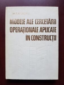 Mihai Rafiroiu - Modele ale cercetarii operationale aplicate in constructii