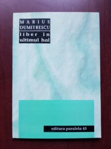 Marius Dumitrescu - Liber in ultimul hal