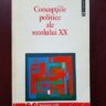Francois Chatelet, Evelyne Pisier - Conceptiile politice ale secolului XX