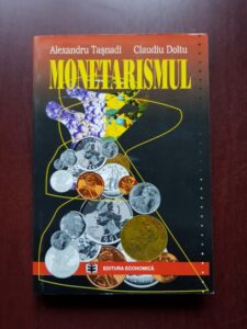 Alexandru Tasnadi, Claudiu Doltu - Monetarismul. Teorie si politici economice