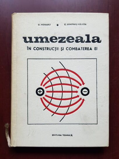 Dinu S. Moraru, E. Dimitriu-Valcea - Umezeala in constructii si combaterea ei