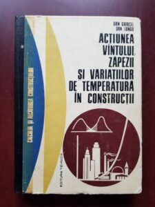Dan Ghiocel, Dan Lungu - Actiunea vantului, zapezii si variatiilor de temperatura in constructii