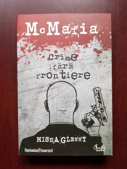 Misha Glenny - McMafia. Crime fara frontiere