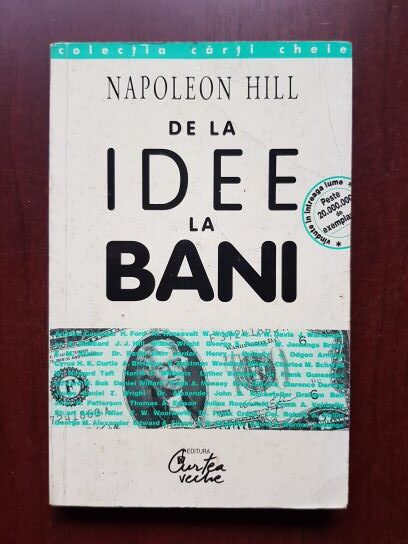 Napoleon Hill - De la idee la bani