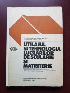 N. Tudorache, Maria Trandaf - Utilajul si tehnologia lucrarilor de scularie si matriterie (1985)