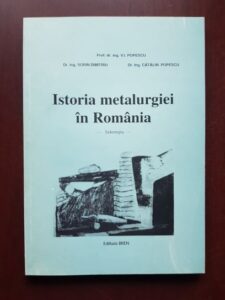 V. I. Popescu - Istoria metalurgiei in Romania. Siderurgia