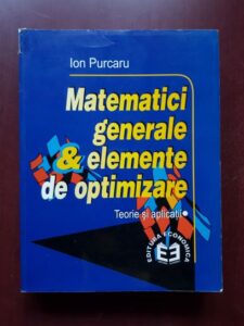 Ion Purcaru - Matematici generale si elemente de optimizare