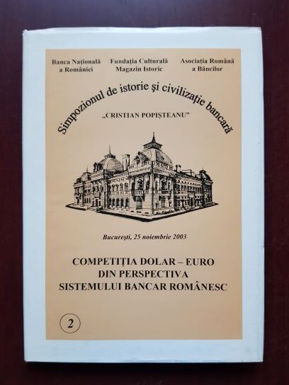 Competitia Dolar-Euro din perspectiva sistemului bancar romanesc, volumul 2