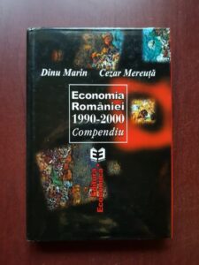 Dinu Marin, Cezar Mereuta - Economia Romaniei 1990-2000. Compendiu (2001, cu autograful si dedicatia unuia dintre autori)