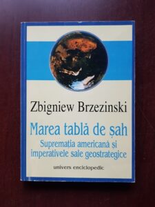 Zbigniew Brzezinski - Marea tabla de sah. Suprematia americana si imperativele sale geostrategice