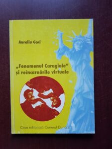 Aureliu Goci - Fenomenul Caragiale si reincarnarile virtuale