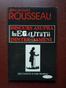 Jean-Jacques Rousseau - Discurs asupra originii si fundamentelor inegalitatii dintre oameni