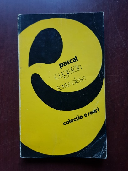 Blaise Pascal - Cugetari. Texte alese