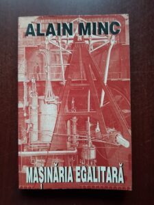Alain Minc - Masinaria egalitara