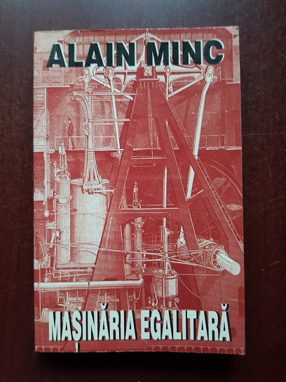 Alain Minc - Masinaria egalitara