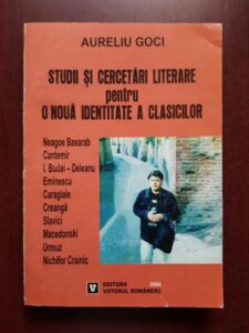Aureliu Goci - Studii si cercetari literare pentru o noua identitate a clasicilor