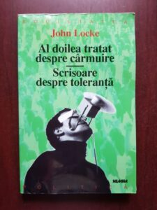 John Locke - Al doilea tratat despre carmuire. Scrisoare despre toleranta