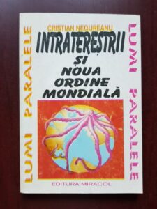 Cristian Negureanu - Intraterestrii si noua ordine mondiala