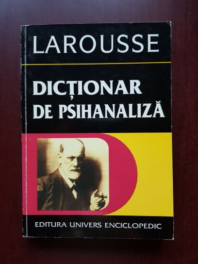 Roland Chemama - Larousse. Dictionar de psihanaliza
