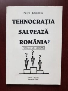 Petre Ghinescu - Tehnocratia salveaza Romania