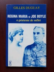Gilles Duguay - Regina Maria si Joe Boyle o prietenie de suflet