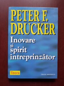 Peter F. Drucker - Inovare si spirit intreprinzator